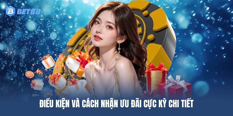 Hướng dẫn điều kiện và cách nhận thưởng tại BET88 chi tiết