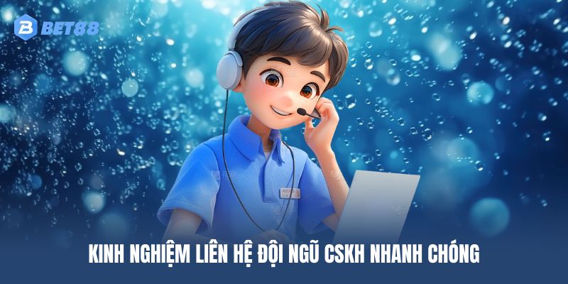 Mẹo để liên hệ BET88 nhanh với đội ngũ