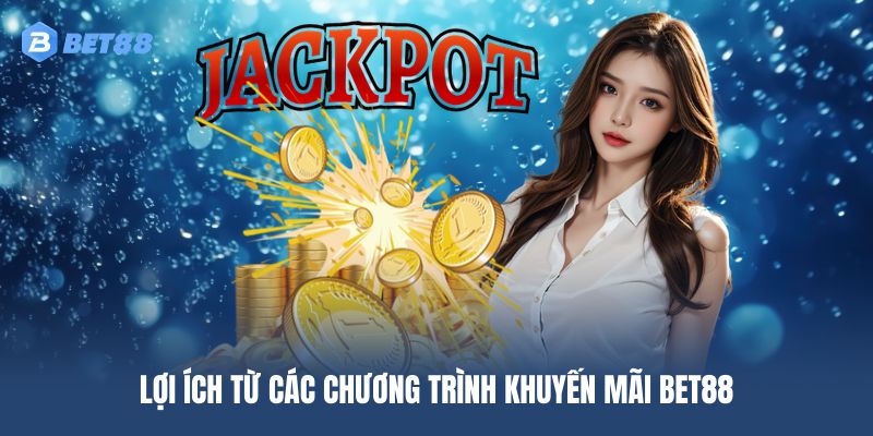 Thế mạnh các chương trình khuyến mãi BET88 mang lại