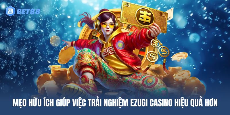 Những bí quyết cá cược casino dễ áp dụng giúp nâng cao tỷ lệ thành công