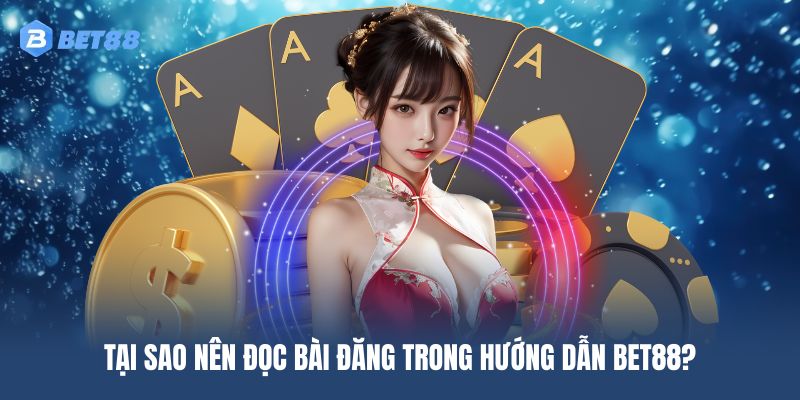 Hội viên nên truy cập chuyên mục hướng dẫn BET88